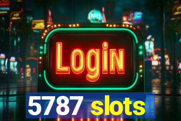 5787 slots